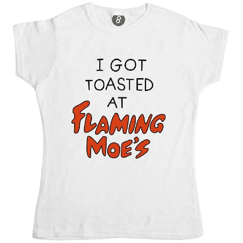 I Got Toasted At Flaming Moes Womens Fitted T-Shirt Welt Pockets Slit Pockets